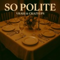So Polite (Explicit)