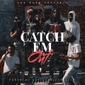Catch Em Out (feat. Rns Bump) [Explicit]