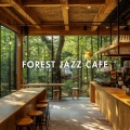FOREST JAZZ CAFE - Woodland Serenity Jazz