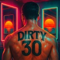 DIRTY 30 (Explicit)