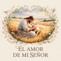 El Amor De Mi Señor