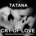 tatana - Cry of Love (Instrumenthal Mix)