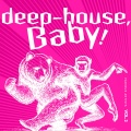 Deep-House, Baby!, Vol. 2 (Explicit)
