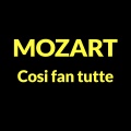 Mozart: Cosi fan tutte, K.588, Act II: 