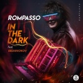 Rompasso、Bedanokov - In the Dark (feat. Bedanokov)