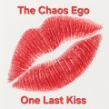 The Chaos ego - One last kiss