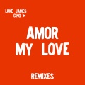 Amor, My Love (Remixes)