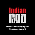 Apoorvaa Deshpande、Indianraga、Vinod Krishnan、Santosh Baynes、Shankar Iyer、Chethan Anant、Karthik Ramasubramanian - Swar Saadhana - Jog and Vaagadeeshwari - Adi Tala