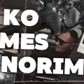 Ko Mes Norim (Explicit)