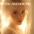 Aria Flux - You Anchor Me