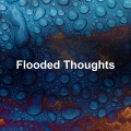 Flooded Thoughts