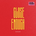 CLOSE ENOUGH