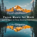 Focus Ambient Flow、Deep Focus - Deep Work Concentration Music
