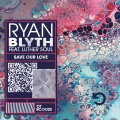 Ryan Blyth、Luther Soul - Save Our Love (Feat. Luther Soul)(Extended Mix)