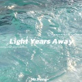 Mr.Peng - Light Years Away