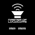 MASTER OF LOUDCORE (Explicit)