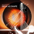 Decay as Shape