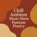Chill Ambient Music Meets Famous Poetry