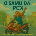 O SAMU DÁ PCX (feat. MC Negritin) [Explicit]