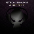 Jet Fly、NiKA P.M. - Airport