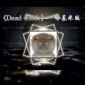 哈基米 - Dead Inside
