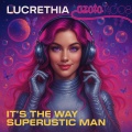 It's the Way / Superustic Man (12