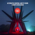 Wizzy Fusion、Alternative Control - 8 Nights in Belgrade