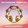 Gigi D'Agostino、Terraròss - Tarantella Tarantella