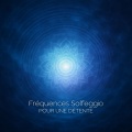 Fréquences Solfeggio pour une Détente
