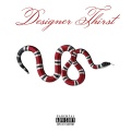 Mike Flowarts、$tige、Alza Modem、King$et、Stiimy King - Designer Thirst