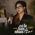 Có Lẽ Bên Nhau Là Sai (Lofi Mix)