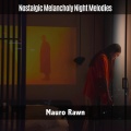 Nostalgic Melancholy Night Melodies