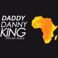 Daddy Danny King - African Baby