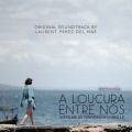A Loucura Entre Nós (Fernanda Vareille's Original Motion Picture Soundtrack)