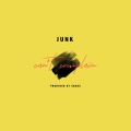 Junk - Can't Complain (Explicit)