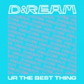 d:ream、Stuart King - U R The Best Thing (Stuart King Remix)