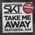 DJ S.K.T、DJ Rae - Take Me Away