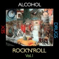 Alcohol, ***** and Rock'n'Roll, Vol. 1