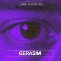 GERA$IM - Dark Thoughts