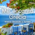 Me encanta Grecia - Música Bouzouki y Syrtaki