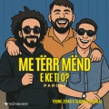 Young Zerka - ME TËRR MËND E KE TI O
