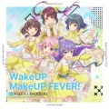 赤尾ひかる、久保ユリカ、橋本ちなみ、近藤玲奈、和泉風花 - WakeUP MakeUP FEVER!