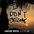 Masse Bros、I'll Be - I Don't Belong