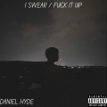 I SWEAR / **** IT UP (Explicit)