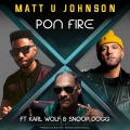 Matt U Johnson、Snoop Dogg、Karl Wolf - Pon Fire