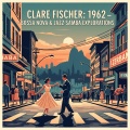 Clare Fischer: 1962 - Bossa Nova & Jazz Samba Explorations
