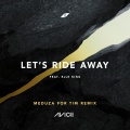 Avicii、MEDUZA、Elle King - Let's Ride Away