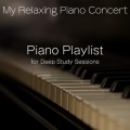 My Relaxing Piano Concert - clam beautiful music chords and notes for sleep、study and meditation、ヒーリング音楽おすすめ癒しBGM - 癒し音楽-集中-
