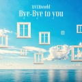 UVERworld - Bye-Bye to you