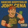 Hancho Keepitsolid - John Cena